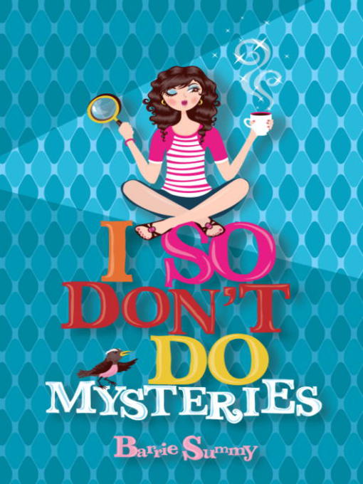 Title details for I So Don't Do Mysteries by Barrie Summy - Wait list